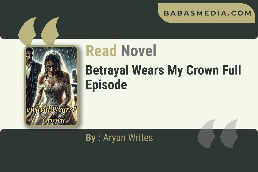 Betrayal Wears My Crown Novel By Aryan Writes Reviews
