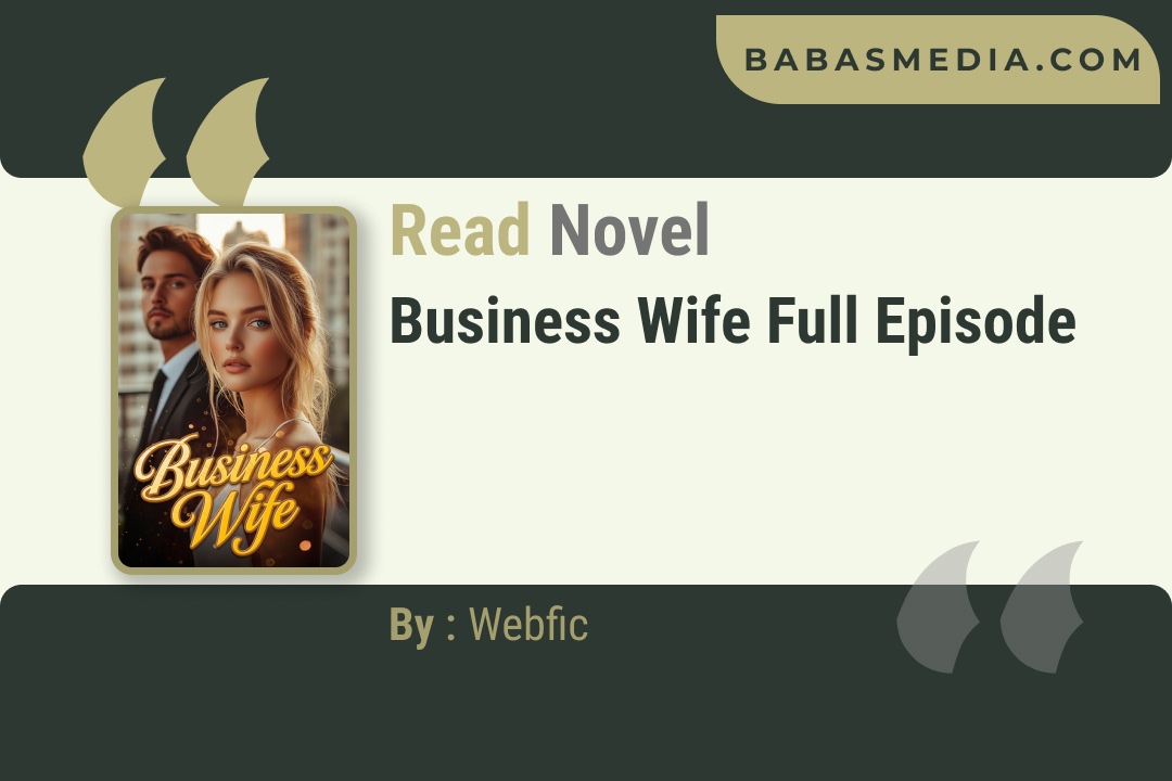 Business Wife Novel By Webfic Reviews