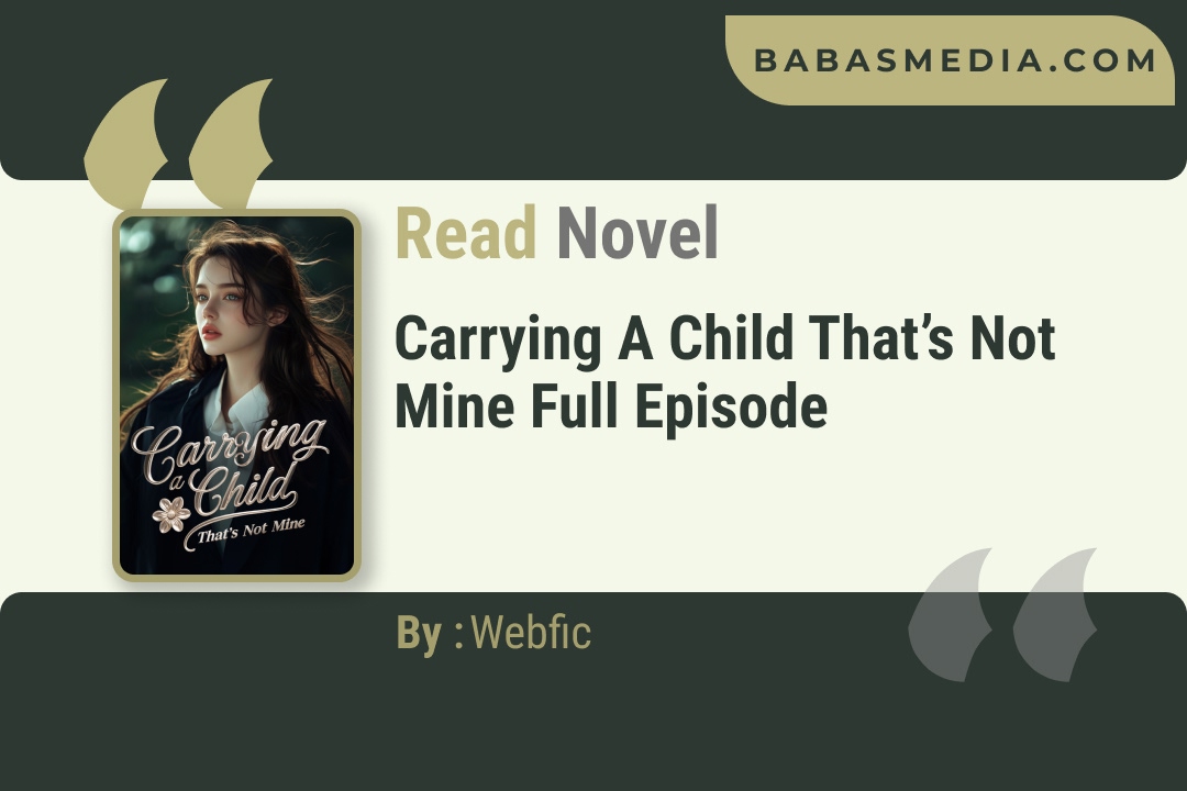 Carrying a Child That’s Not Mine Novel by Webfic Reviews