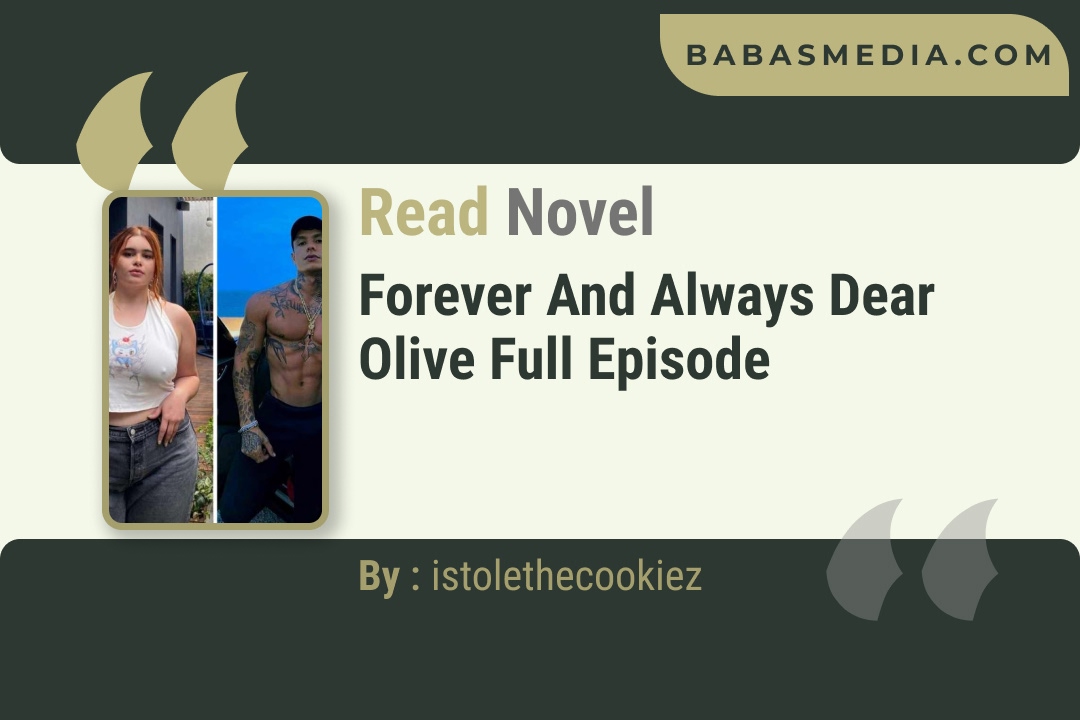 Forever and Always Dear Olive Novel By istolethecookiez Reviews