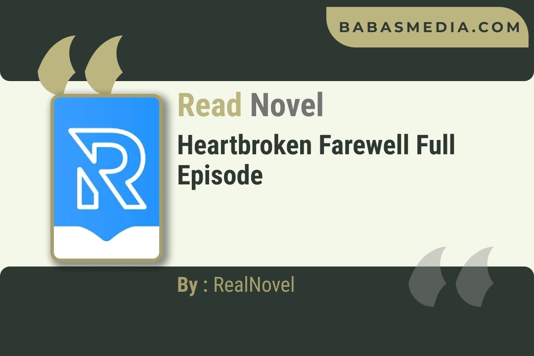 Heartbroken Farewell Novel By RealNovel Reviews