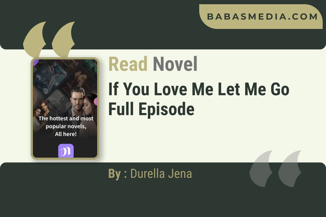 If You Love Me Let Me Go Novel By Durella Jena Reviews