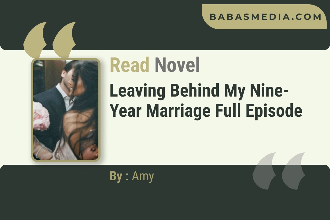 Leaving Behind My Nine-Year Marriage Novel By Amy Reviews