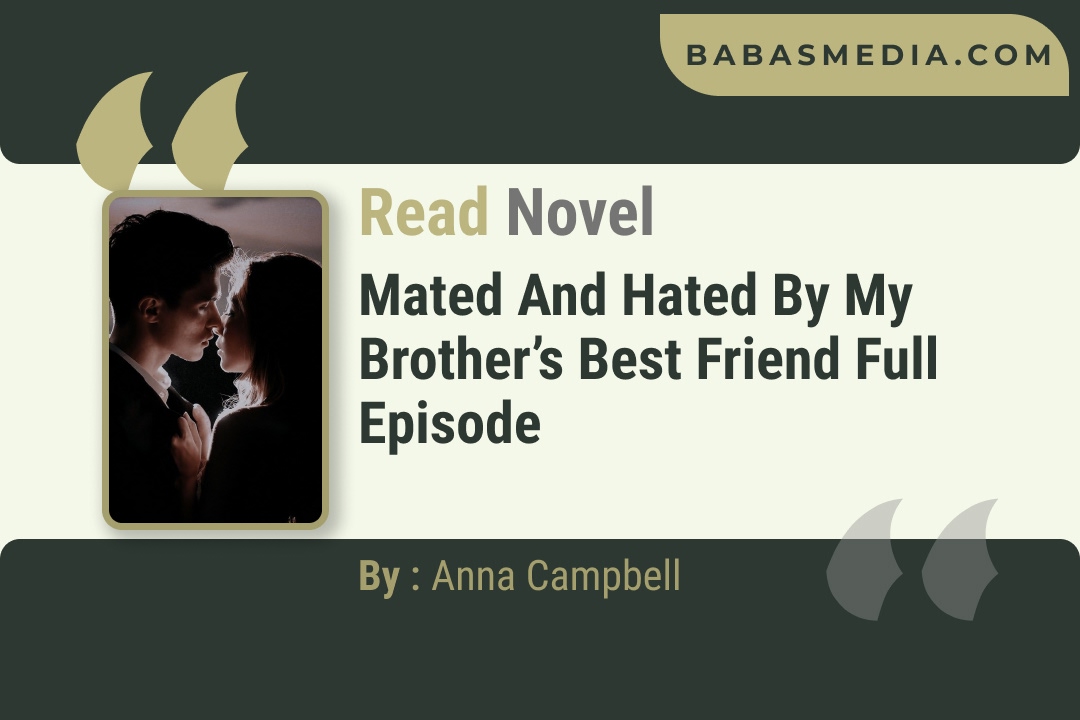 Mated and Hated by My Brother’s Best Friend Novel By Anna Campbell Reviews