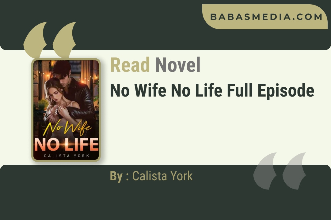 No Wife No Life Novel By Calista York Reviews