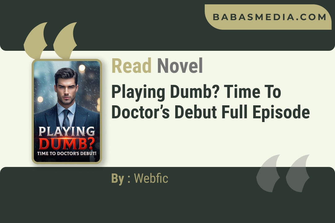 Playing Dumb? Time to Doctor’s Debut Novel By Webfic Reviews