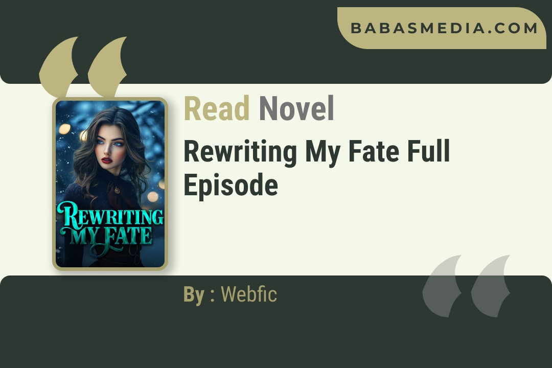 Rewriting My Fate Novel By Webfic Reviews
