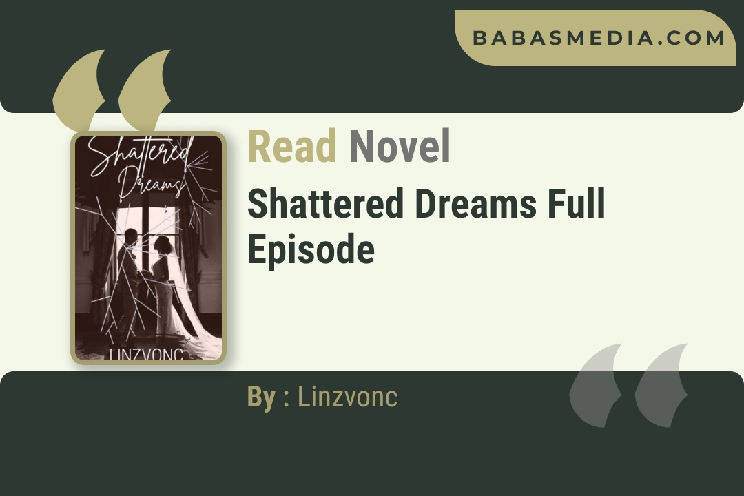 Shattered Dreams Novel By Linzvonc Reviews