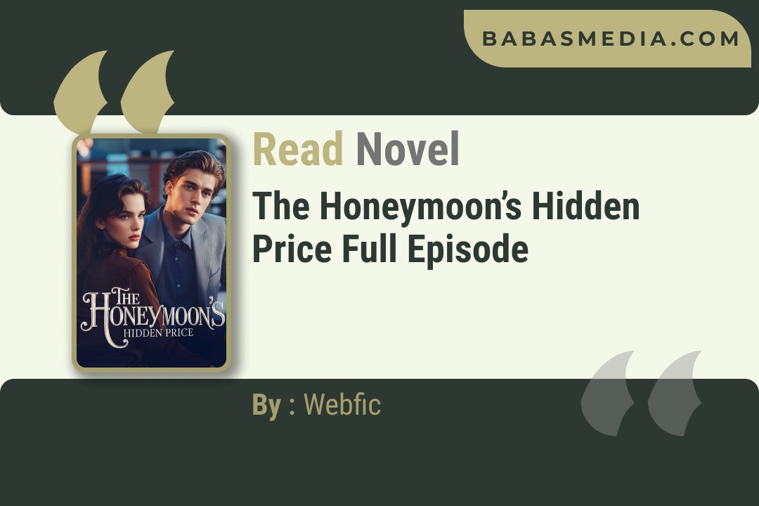 The Honeymoon’s Hidden Price Novel By Webfic Reviews
