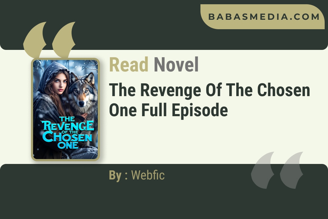 The Revenge Of The Chosen One Novel By Webfic Reviews