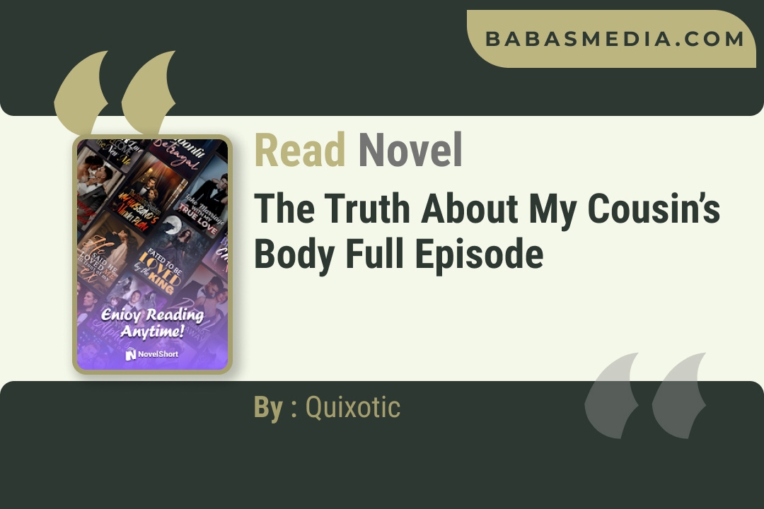 The Truth About My Cousin’s Body Novel By Quixotic Reviews