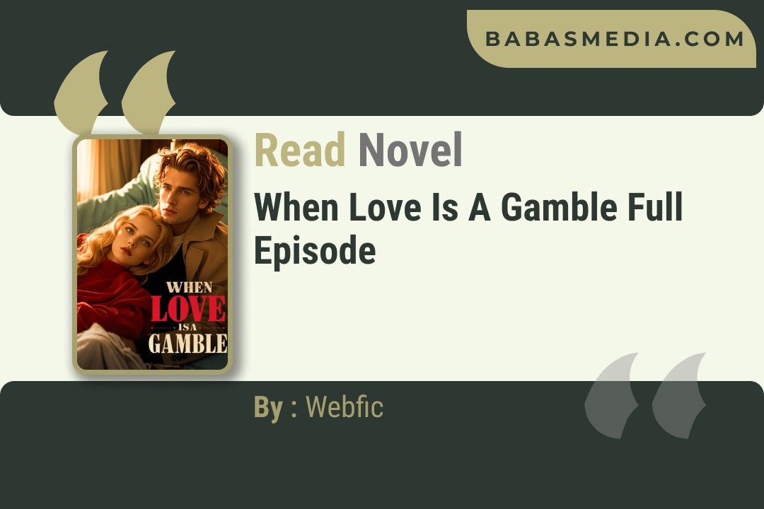 When Love is a Gamble Novel By Webfic Reviews