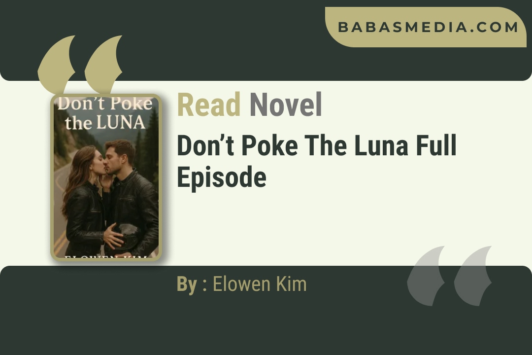Don’t Poke the Luna Novel By Elowen Kim Reviews