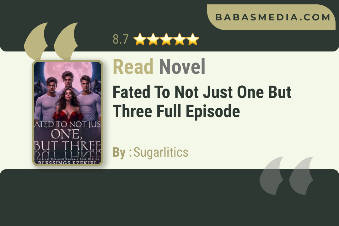 Fated To Not Just One But Three Novel By Sugarliticsa Reviews