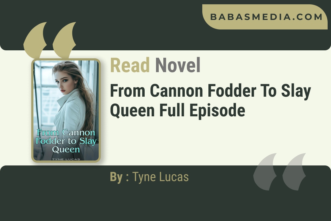 From Cannon Fodder To Slay Queen Novel By Tyne Lucas
