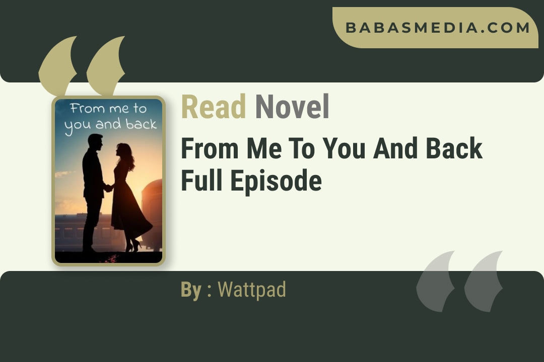 From Me To You and Back Novel By Wattpad Reviews
