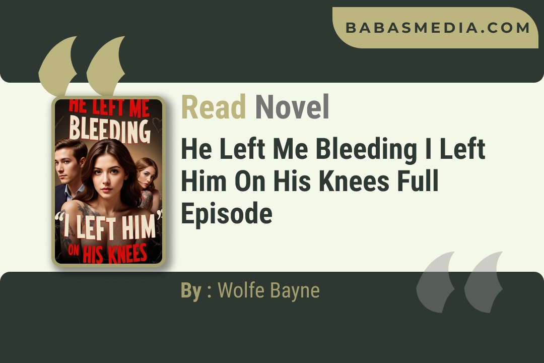He Left Me Bleeding I Left Him on His Knees Novel By Wolfe Bayne Reviews