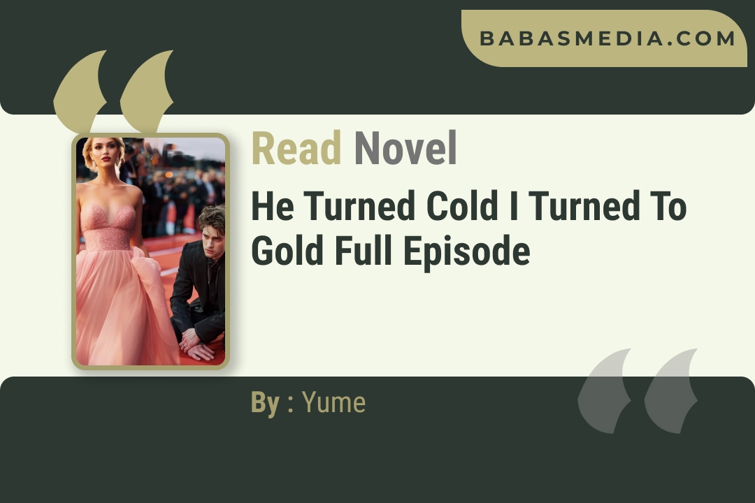 He Turned Cold I Turned to Gold Novel By Yume Reviews