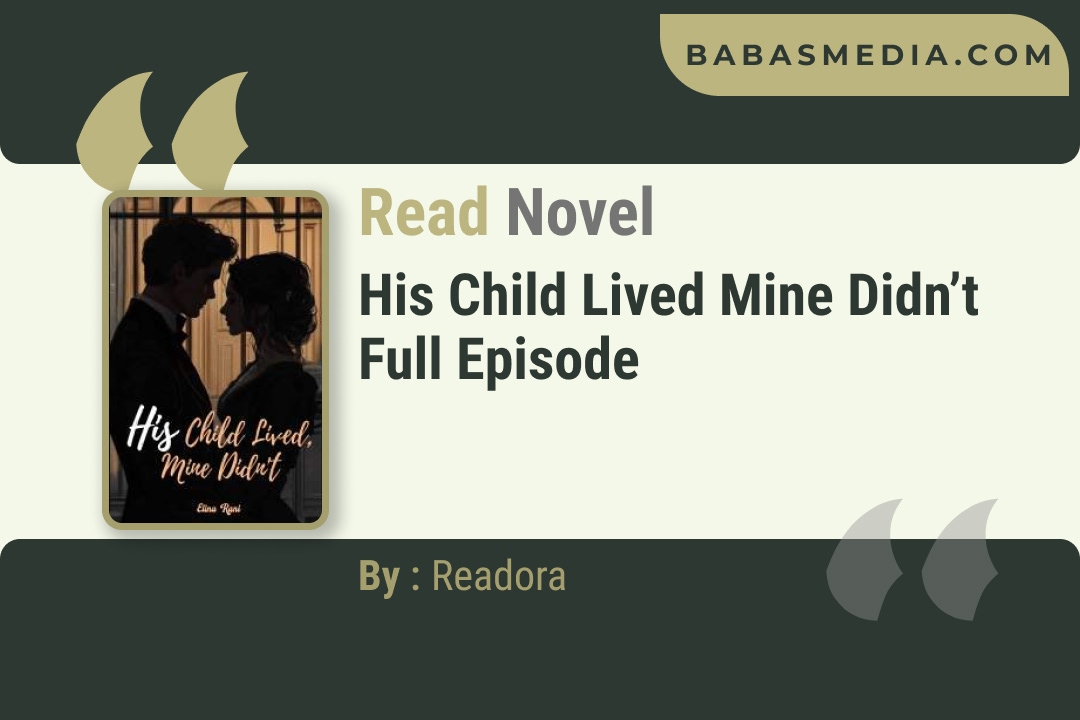 His Child Lived Mine Didn’t Novel By Readora Reviews