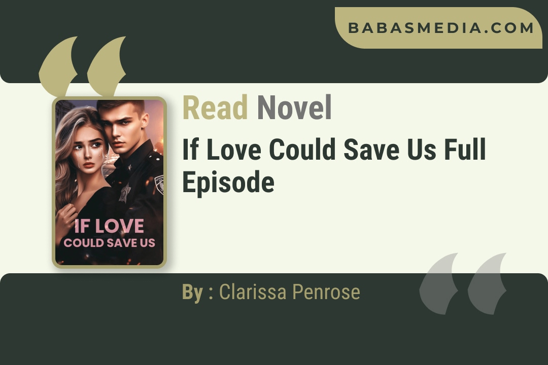 If Love Could Save Us Novel By Clarissa Penrose Reviews