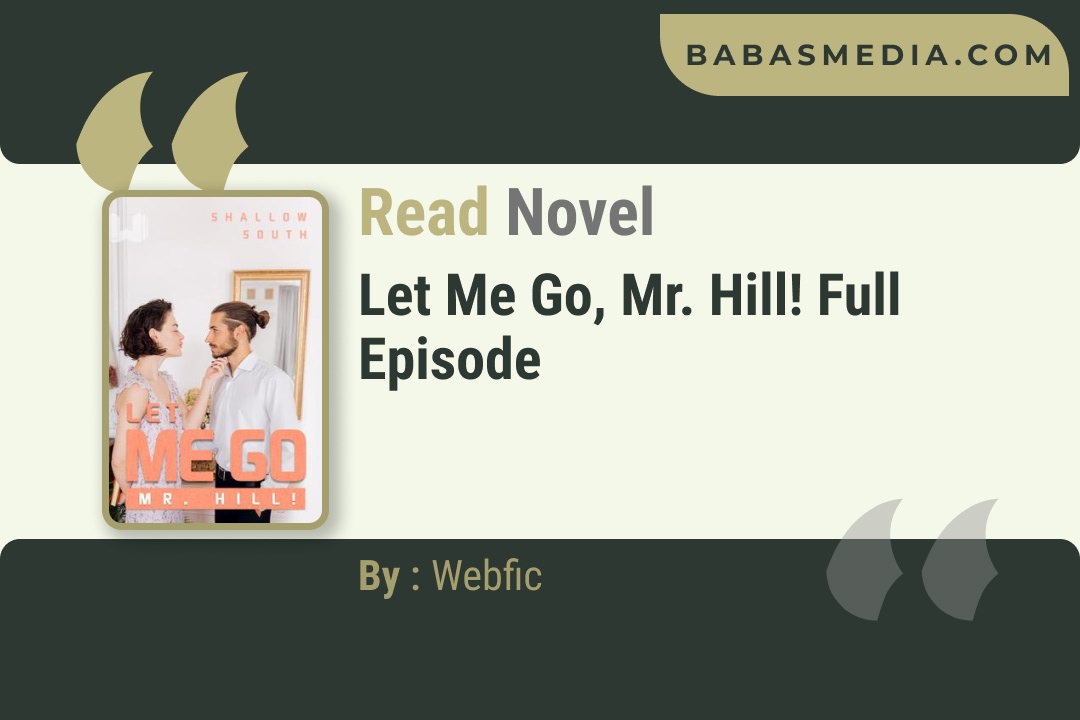 Let Me Go, Mr. Hill! Novel By Webfic Reviews