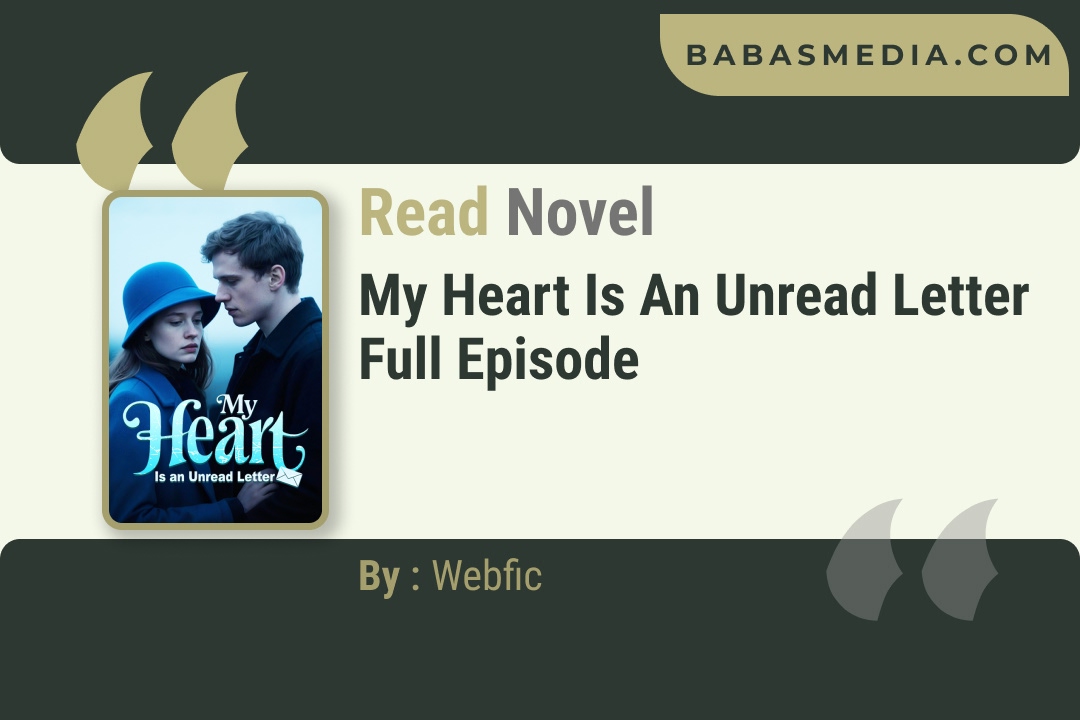 My Heart is an Unread Letter Novel By Webfic Reviews