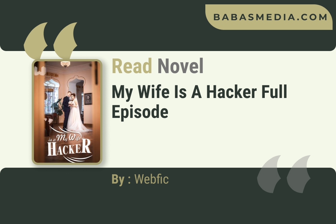 My Wife is a Hacker Novel By Webfic Reviews