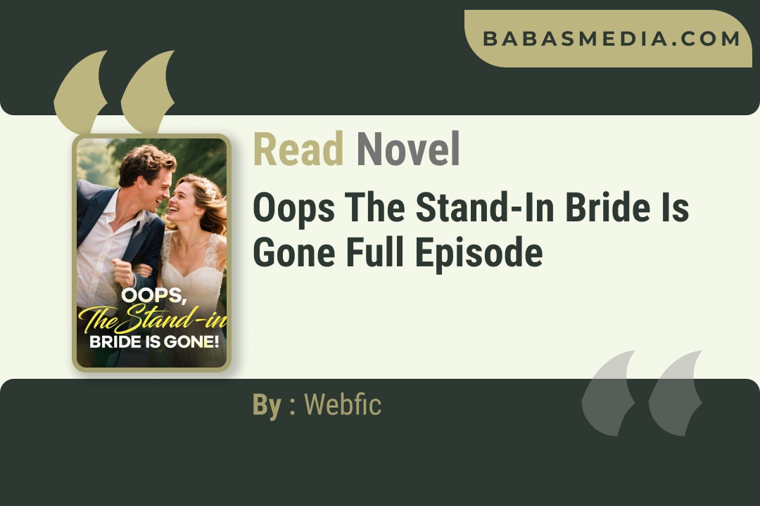 Oops The Stand-in Bride Is Gone Novel By Webfic Reviews
