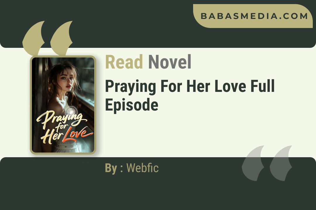 Praying for Her Love Novel By Webfic Reviews
