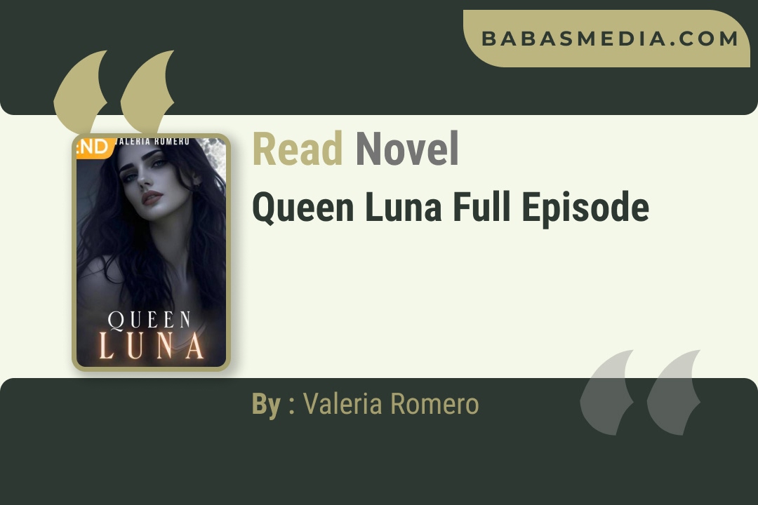Queen Luna Novel By Valeria Romero Reviews
