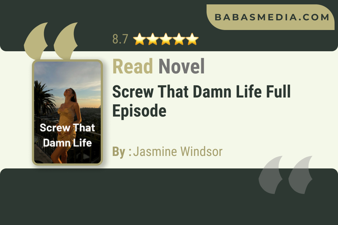Screw That Damn Life Novel By Jasmine Windsor Reviews
