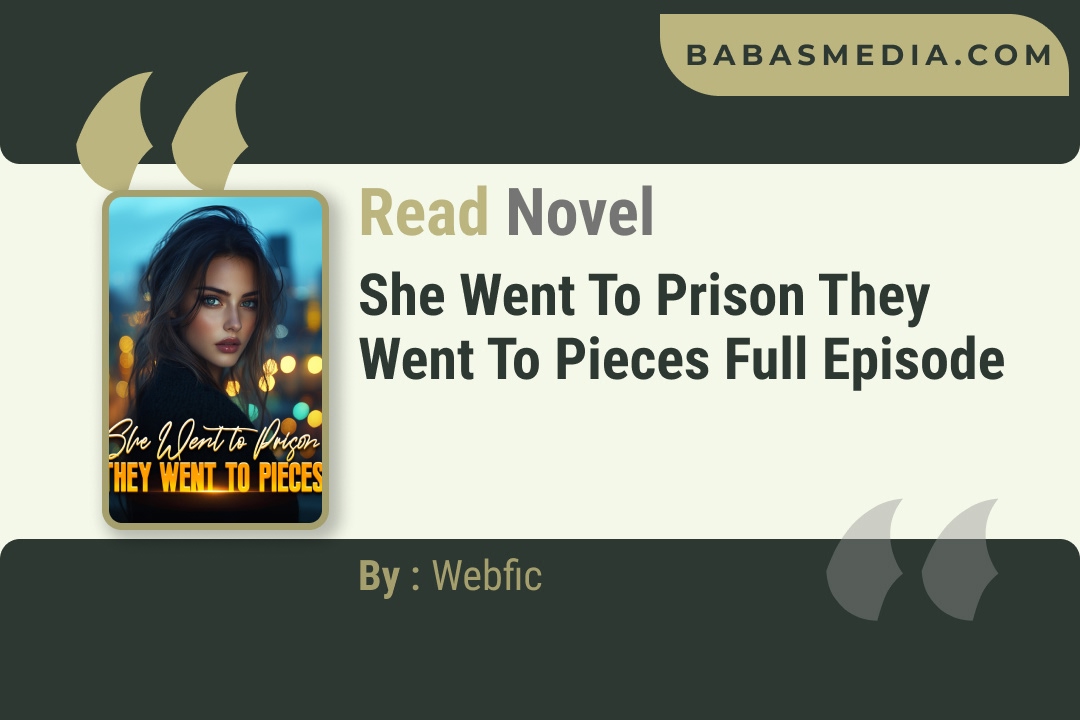 She Went to Prison They Went to Pieces Novel By Webfic Reviews