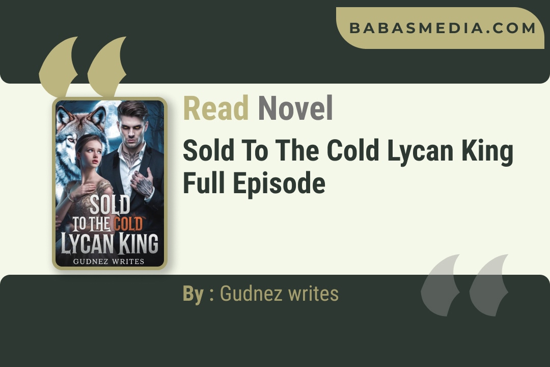 Sold to the Cold Lycan King Novel By Gudnez writes Reviews