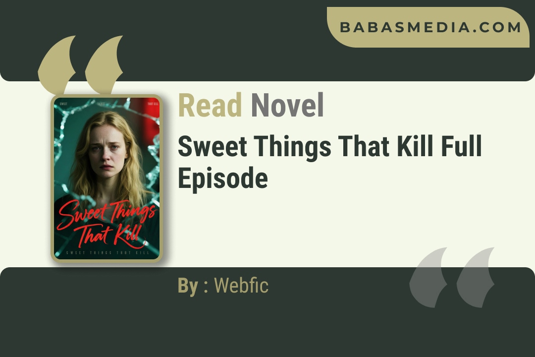 Sweet Things That Kill Novel By Webfic Reviews