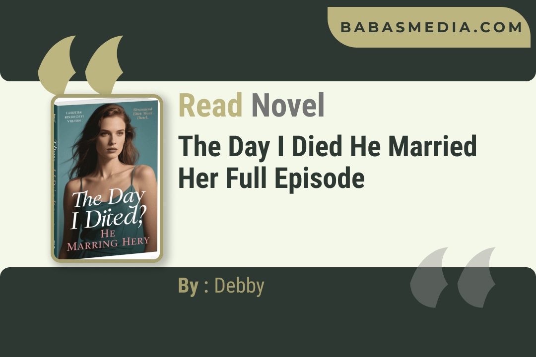 The Day I Died He Married Her Novel By Debby Reviews