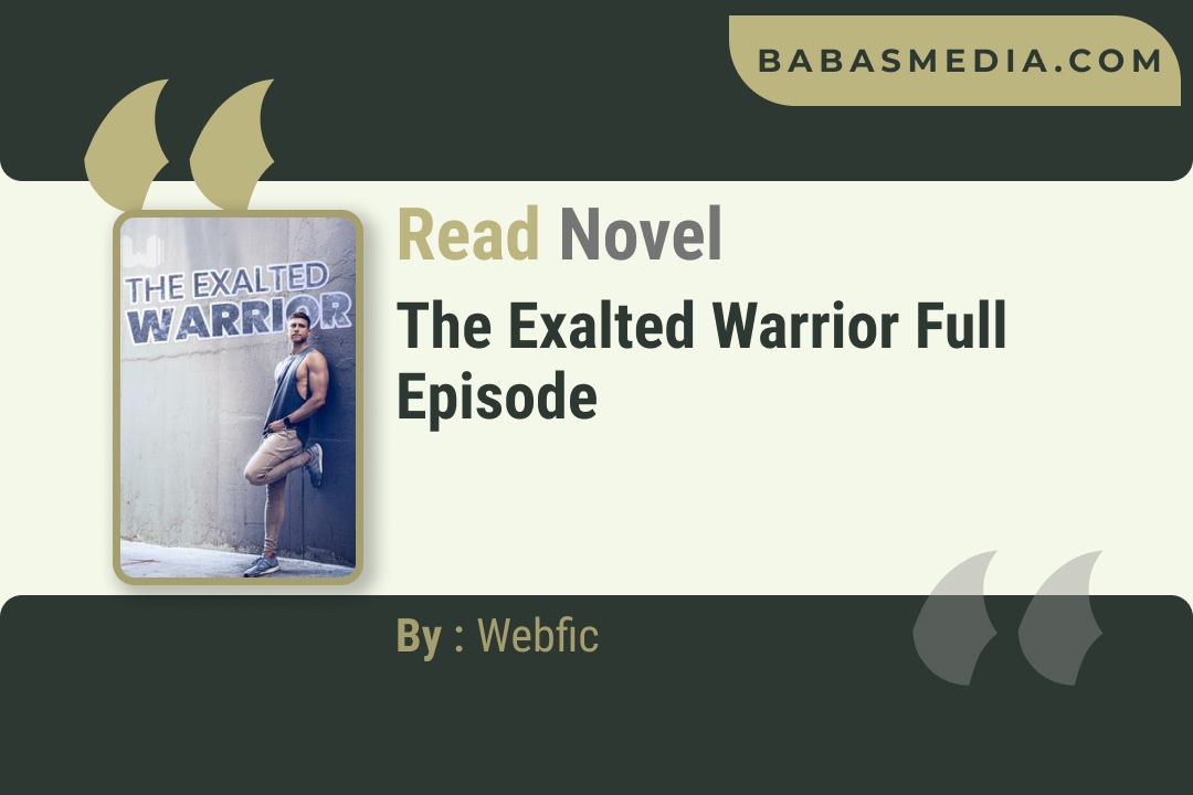 The Exalted Warrior Novel By Webfic Reviews