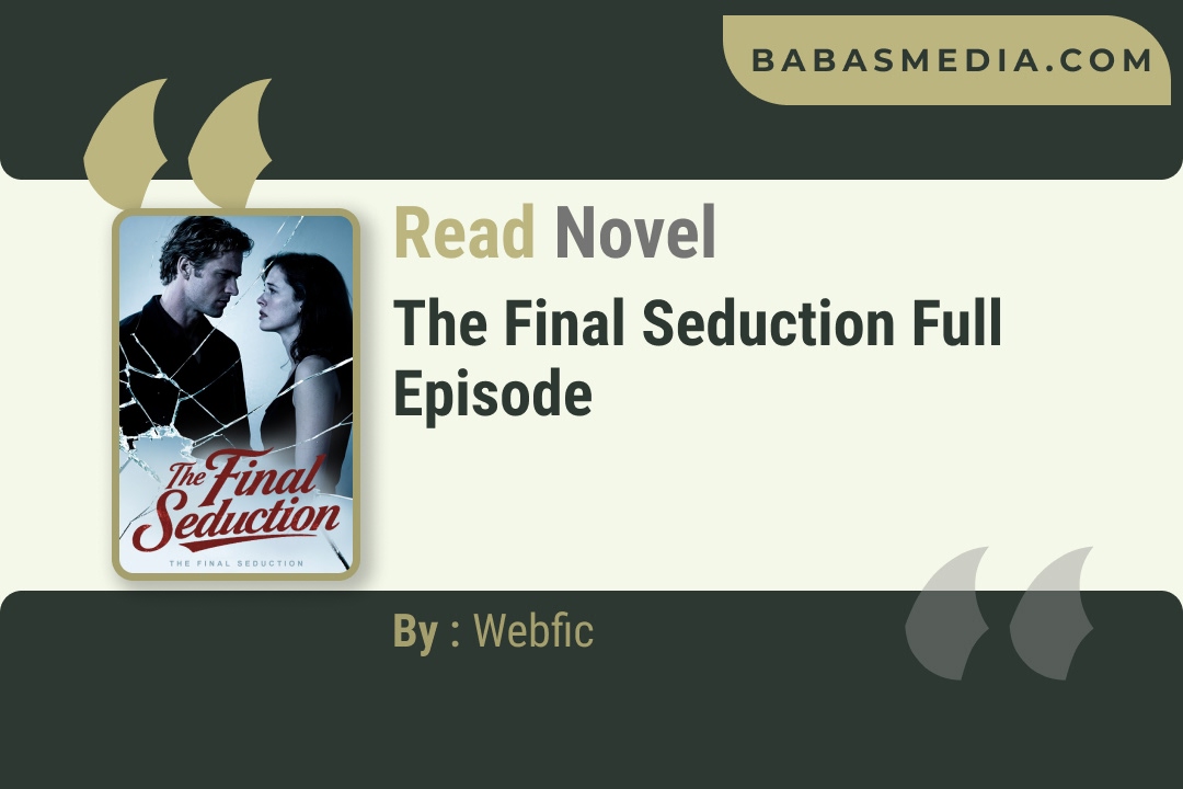 The Final Seduction Novel By Webfic Reviews