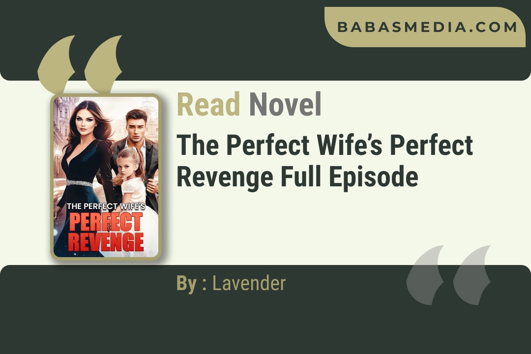 The Perfect Wife’s Perfect Revenge Novel By Lavender Reviews