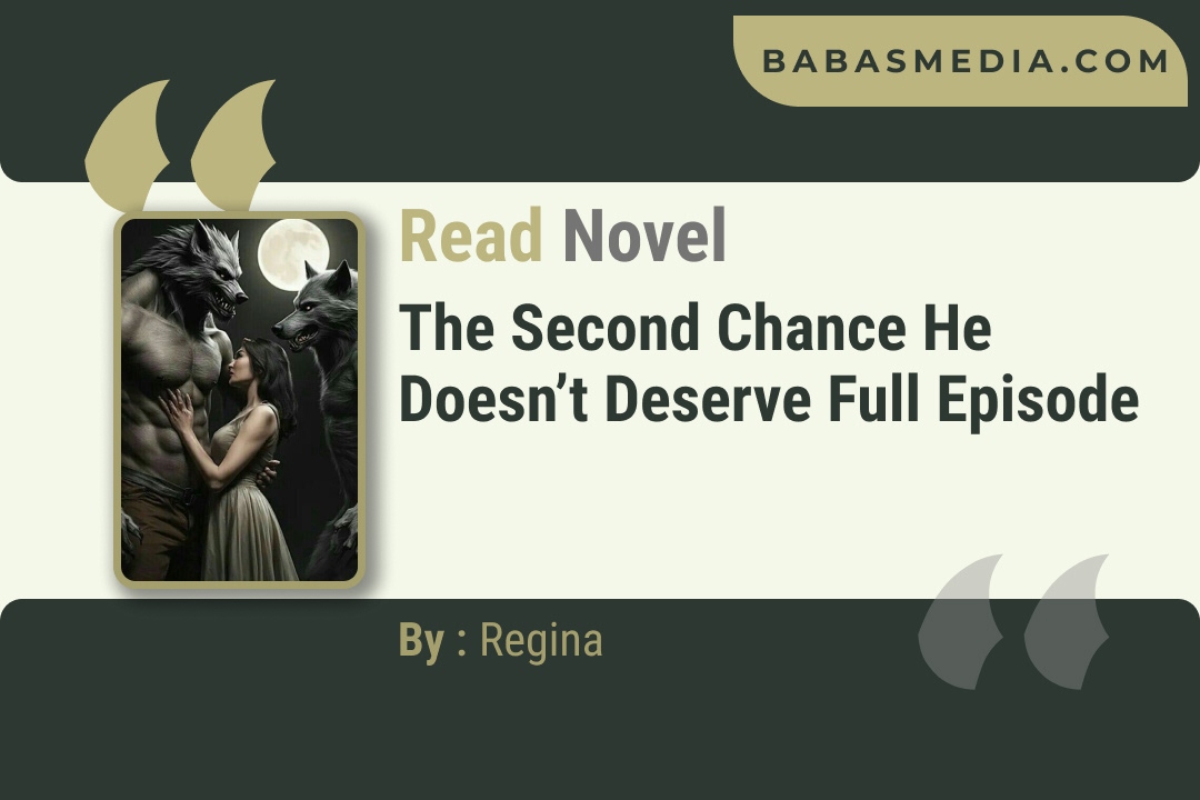 The Second Chance He Doesn’t Deserve Novel By Regina Reviews