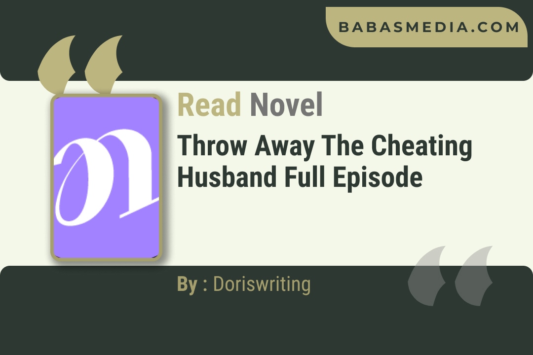 Throw Away The Cheating Husband Novel By Doriswriting Reviews
