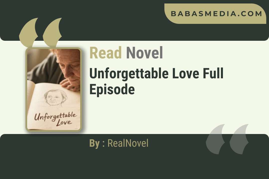 Unforgettable love Novel By RealNovel Reviews