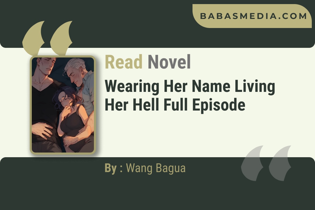 Wearing Her Name Living Her Hell Novel By Wang Bagua Reviews