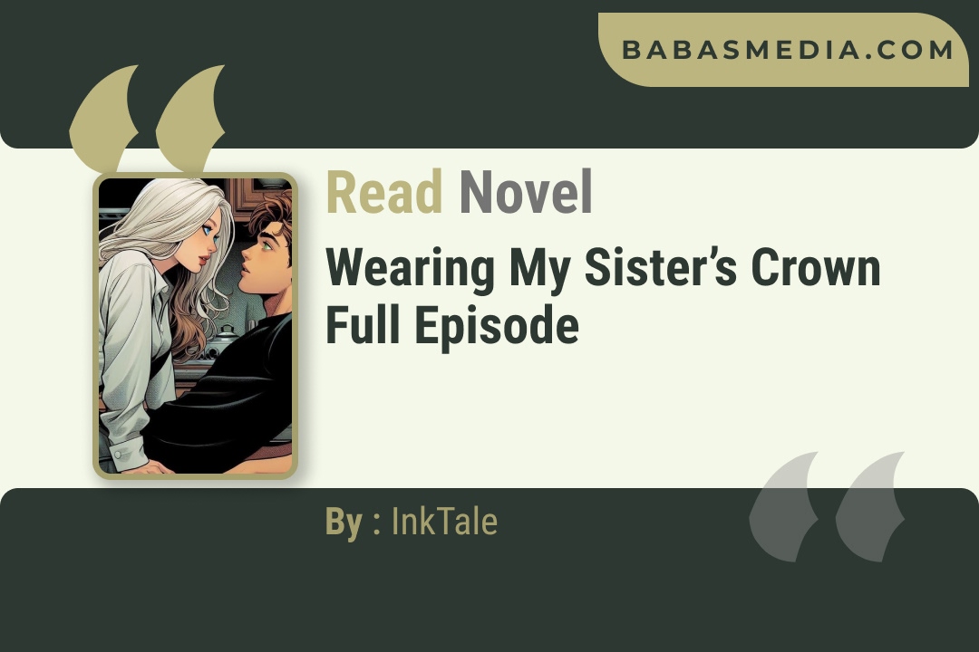 Wearing My Sister’s Crown Novel By InkTale Reviews