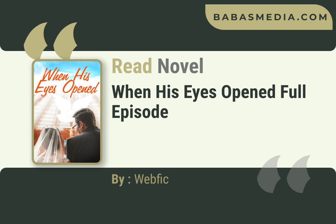 When His Eyes Opened Novel By Webfic Reviews