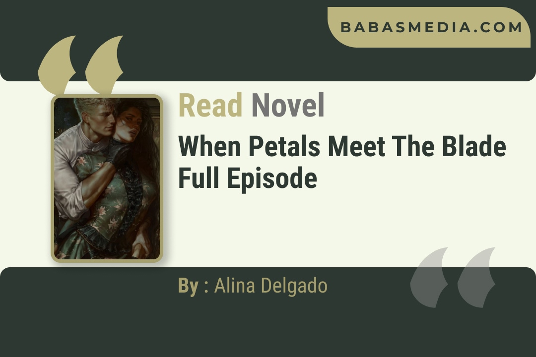 When Petals Meet The Blade Novel By Alina Delgado Reviews
