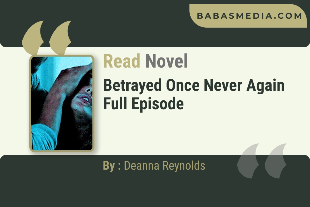 Betrayed Once Never Again Novel By Deanna Reynolds Reviews