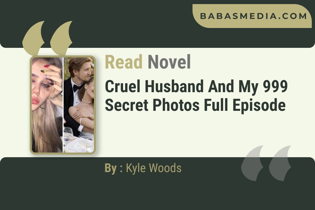 Cruel Husband and My 999 Secret Photos Novel By Kyle Woods Reviews