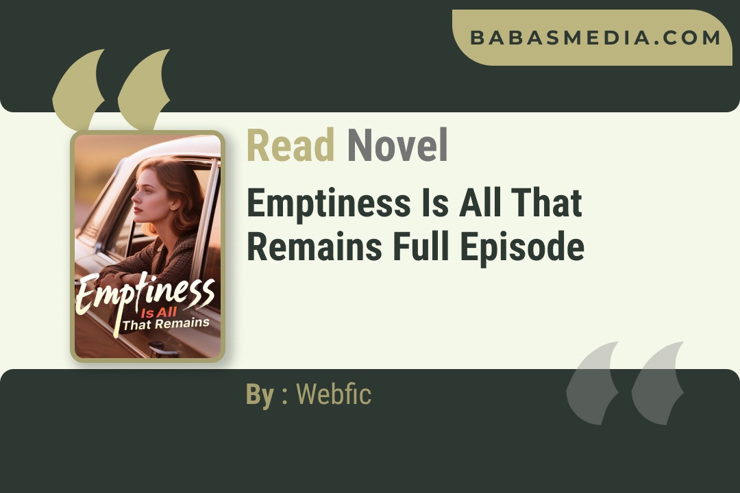 Emptiness Is All That Remains Novel By Webfic Reviews