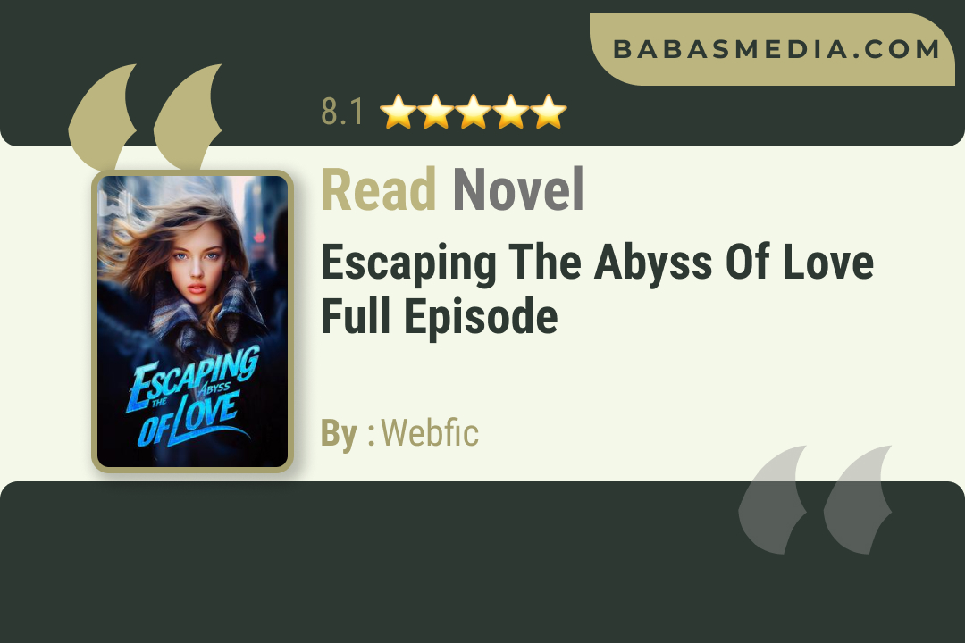 Escaping the Abyss of Love Novel By Webfic Reviews
