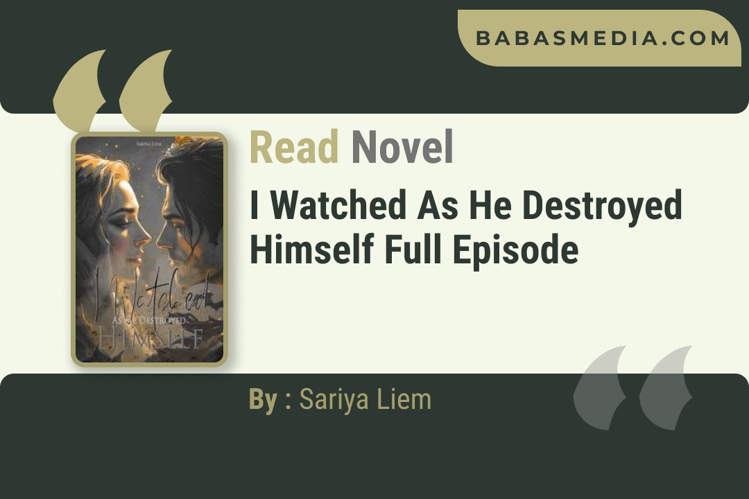 I Watched As He Destroyed Himself Novel By Sariya Liem Reviews